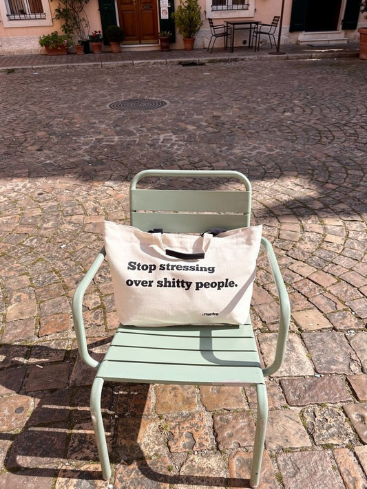 Stop Stressing Over Shitty People - Totebag